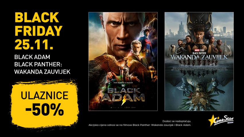 CINESTAR BLACK FRIDAY KAMPANJA: BLACK ADAM I BLACK PANTHER: WAKANDA ZAUVIJEK