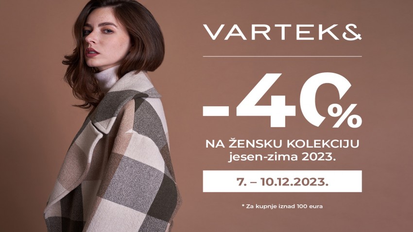 40% POPUSTA U TRGOVINI VARTEKS!