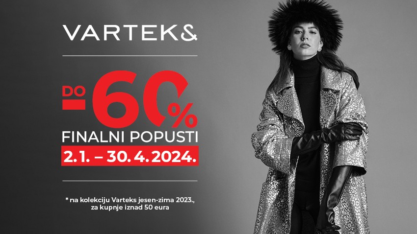 FINALNI POPUSTI DO 60% U TRGOVINI VARTEKS