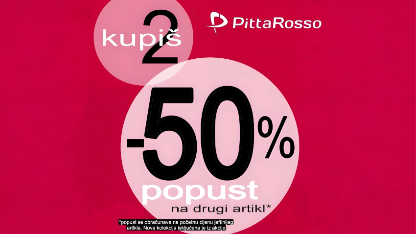 50% POPUSTA U TRGOVINI PITTAROSSO