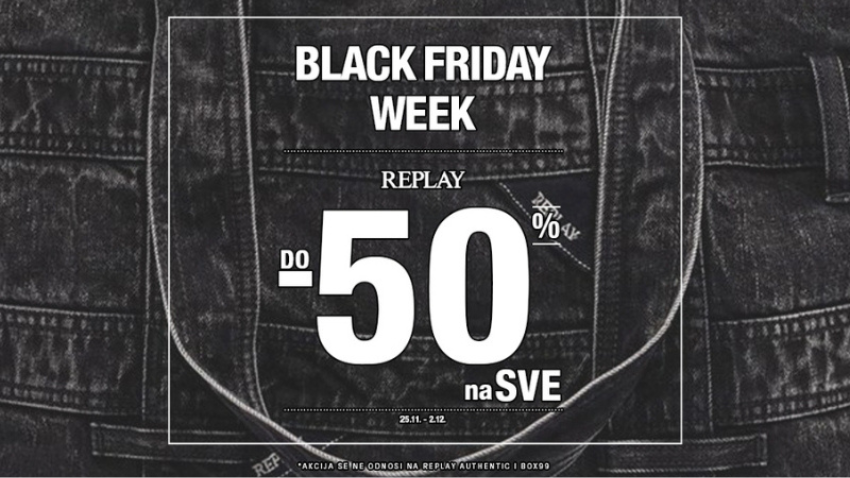 BLACK FRIDAY WEEK U TRGOVINI REPLAY