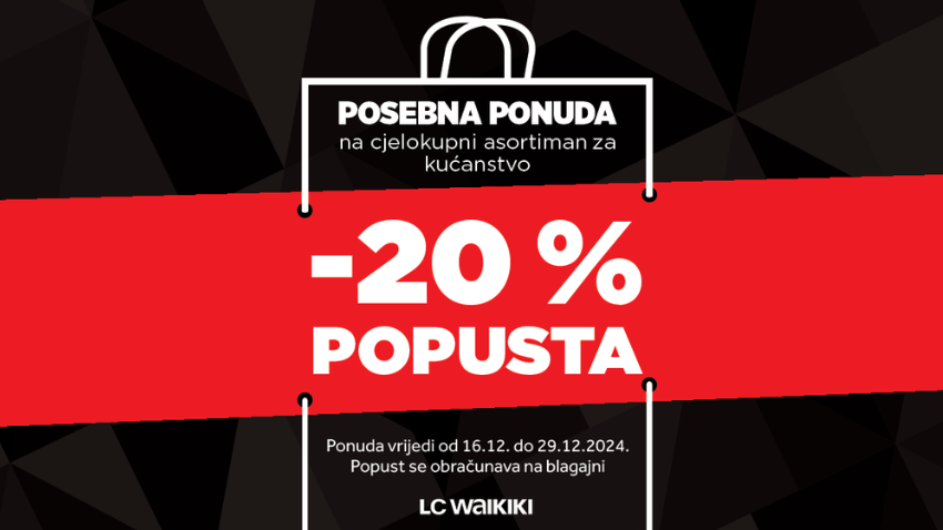 LC WAIKIKI 20% POPUSTA NA ASORTIMAN ZA KUĆANSTVO