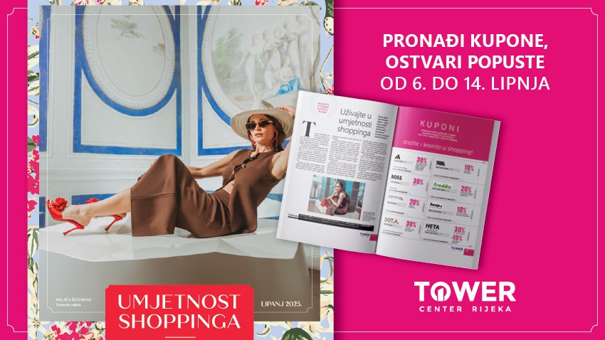 OVDJE ISPRINTAJTE TOWER KUPONE I KRENITE U SHOPPING