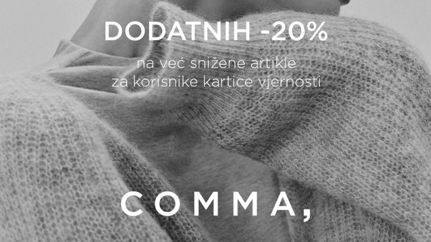DODATNIH 20% POPUSTA U TRGOVINI COMMA