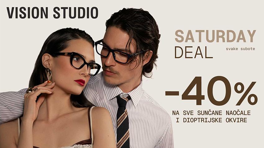 SATURDAY DEAL U TRGOVINI VISION STUDIO