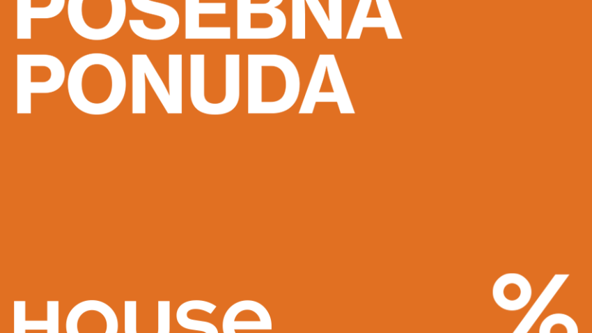 POSEBNA PONUDA U TRGOVINI HOUSE
